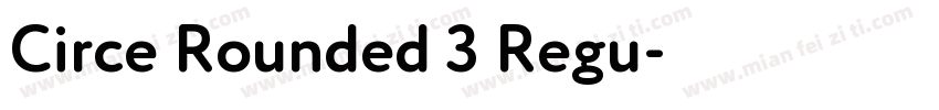 Circe Rounded 3 Regu字体转换